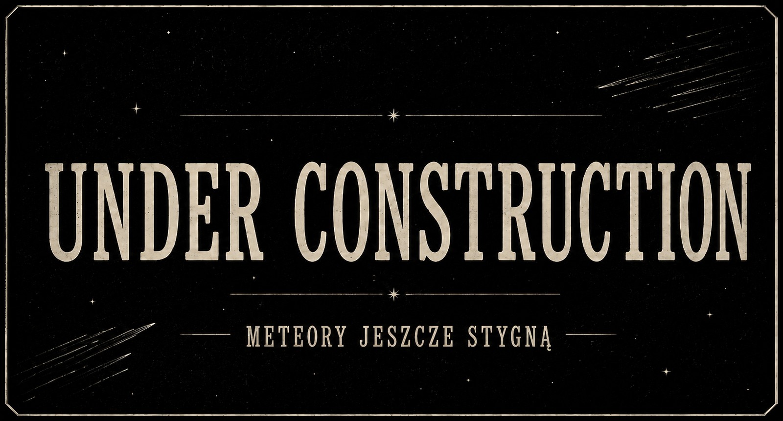 Strona w budowie — meteory jeszcze stygną